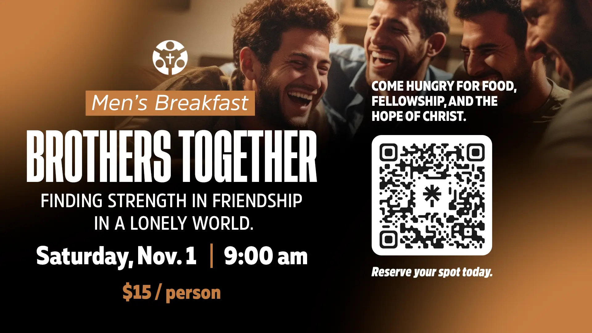 “Men’s Breakfast event poster titled ‘Brothers Together,’ featuring a group of men laughing together. Text reads: ‘Finding strength in friendship in a lonely world. Saturday, Nov. 1 at 9:00 am. $15 per person. Come hungry for food, fellowship, and the hope of Christ.’ Includes a QR code for reservations.”